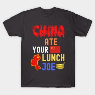 China Ate Your Lunch Joe T-Shirt